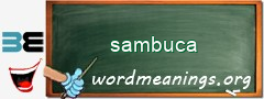 WordMeaning blackboard for sambuca